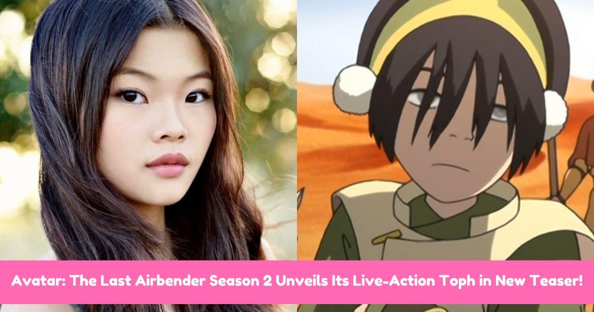 Avatar: The Last Airbender Season 2 Unveils Its Live-Action Toph in New Teaser!