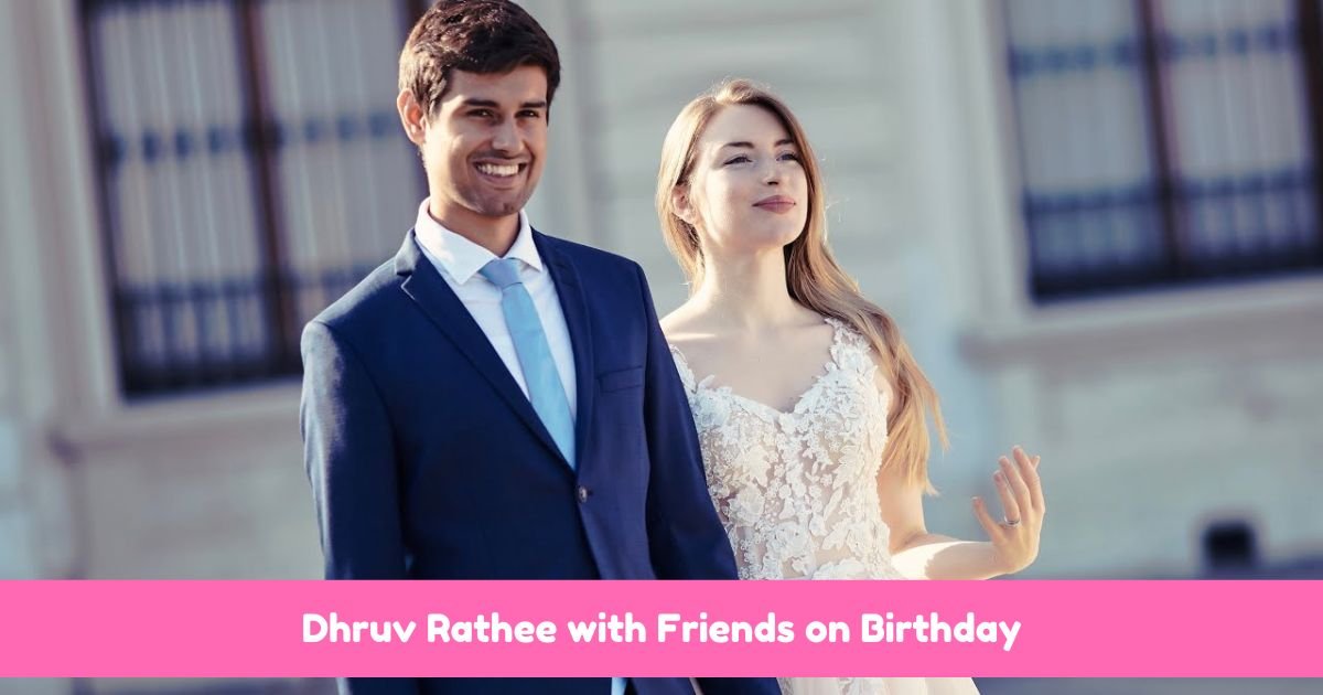 Dhruv Rathee celebrating birthday with friends