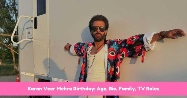 Karan Veer Mehra Birthday: Age, Bio, Family, TV Roles