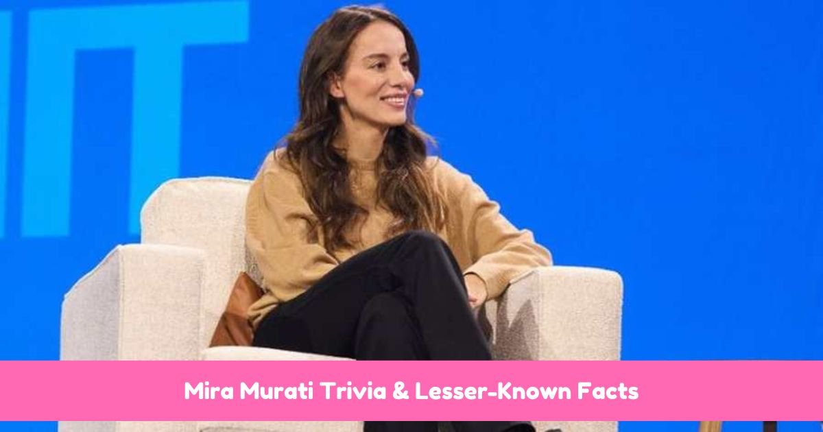 Mira Murati Trivia & Lesser-Known Facts