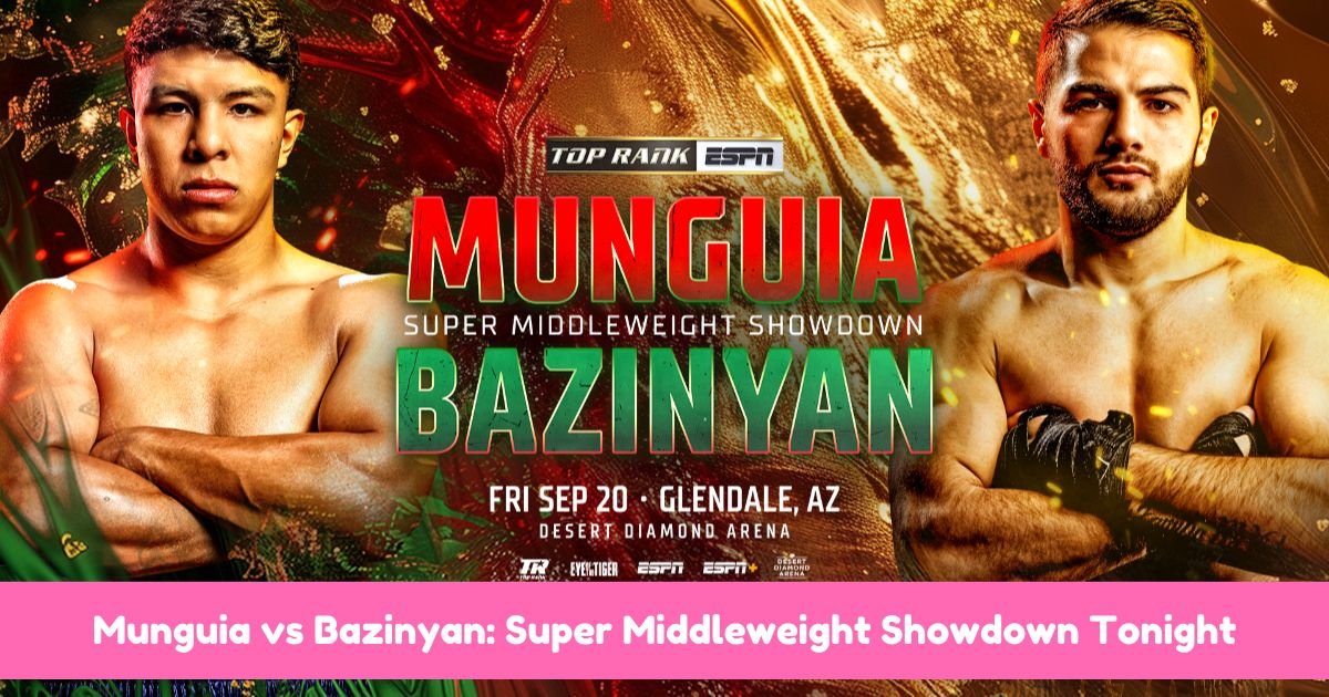 Munguia vs Bazinyan: Super Middleweight Showdown Tonight