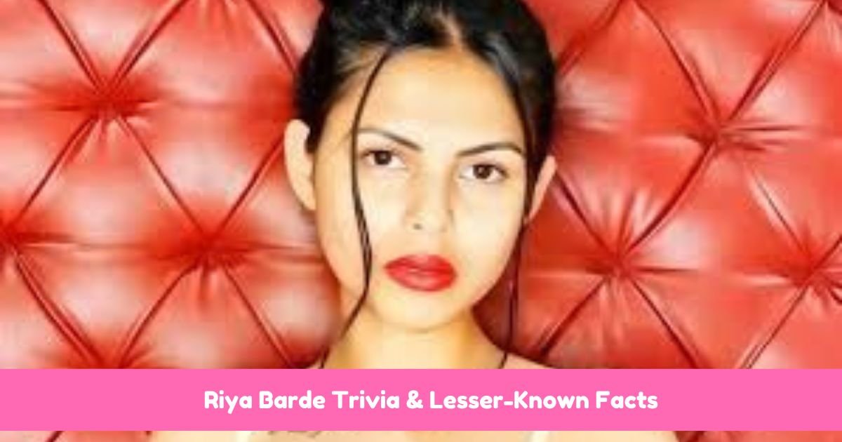 Riya Barde Trivia & Lesser-Known Facts