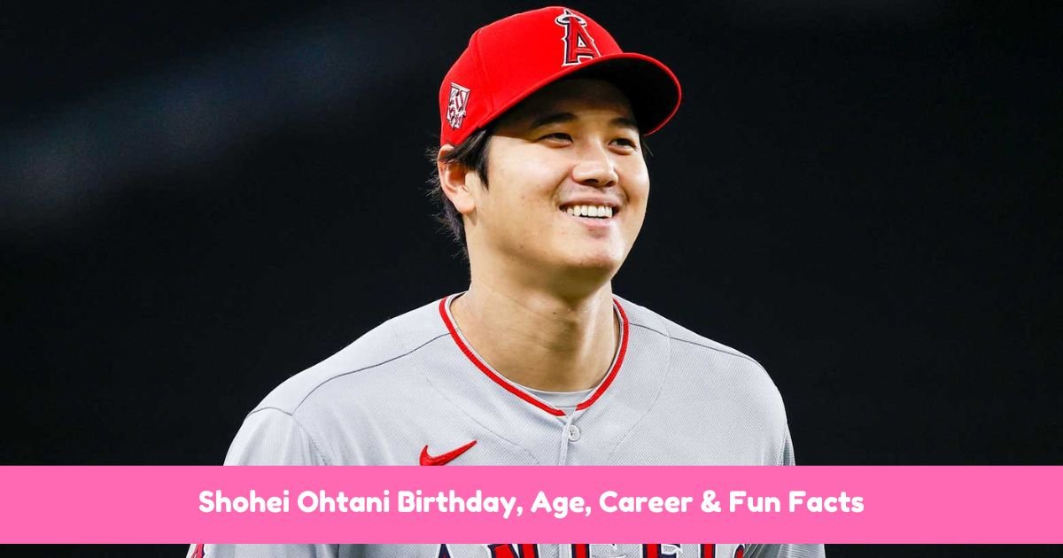 Shohei Ohtani Birthday, Age, Career & Fun Facts