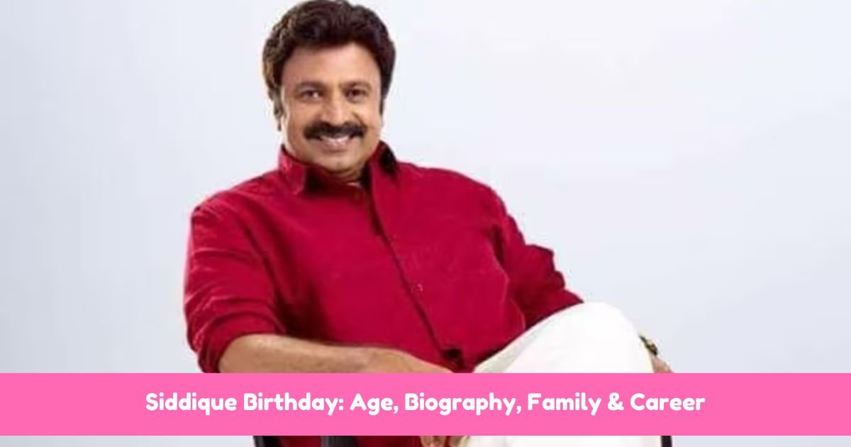 Siddique Birthday: Age, Biography, Family & Career