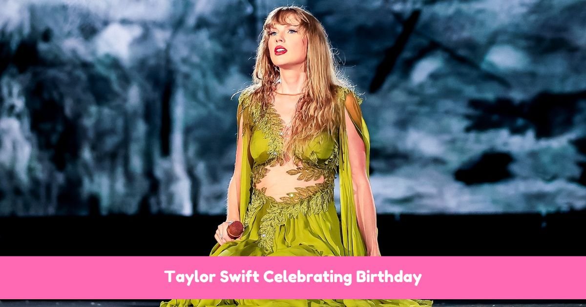 Taylor Swift celebrating her birthday