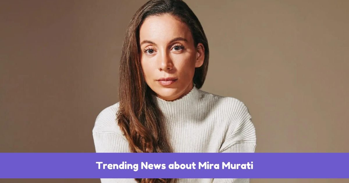 Trending News about Mira Murati