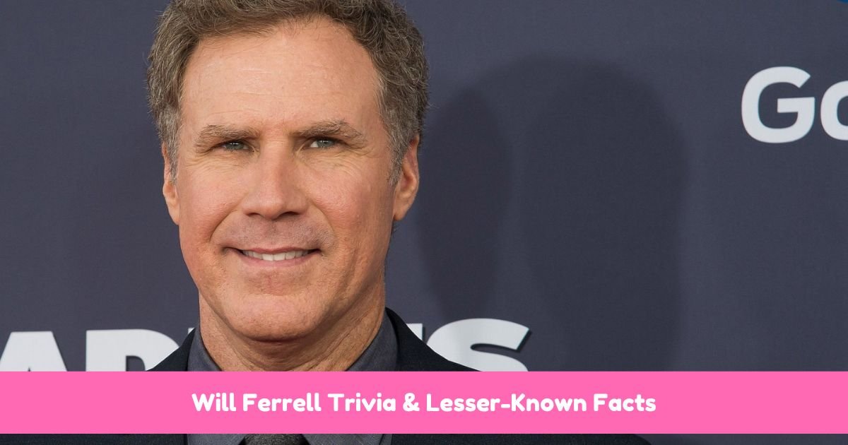 Will Ferrell Trivia & Lesser-Known Facts