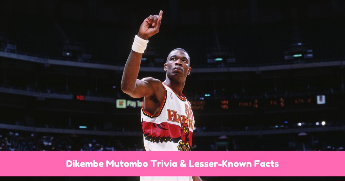 Dikembe Mutombo Trivia & Lesser-Known Facts