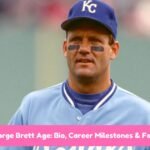 George Brett Age: Bio, Career Milestones & Facts