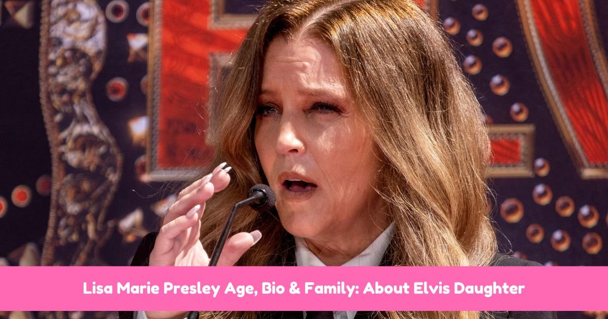 Discover Lisa Marie Presley age, biography, and family history. Learn about her journey in music and her legacy as Elvis’s only child.