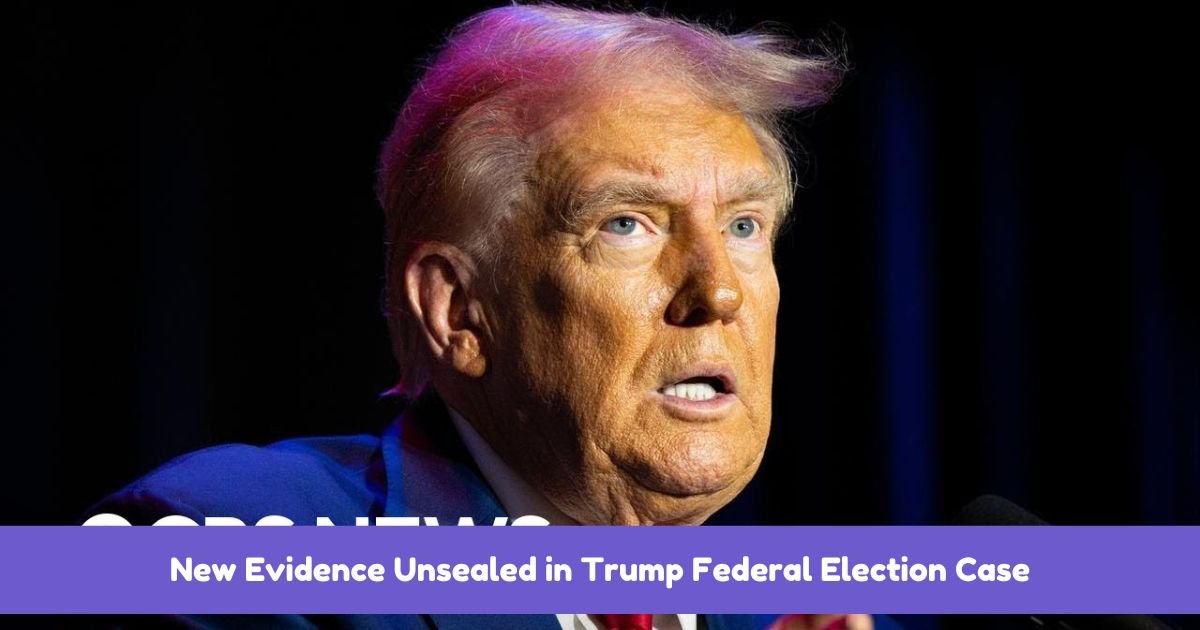 New Evidence Unsealed in Trump Federal Election Case