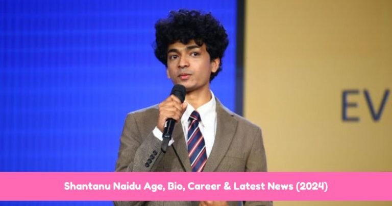 Shantanu Naidu Age, Bio, Career & Latest News (2024)